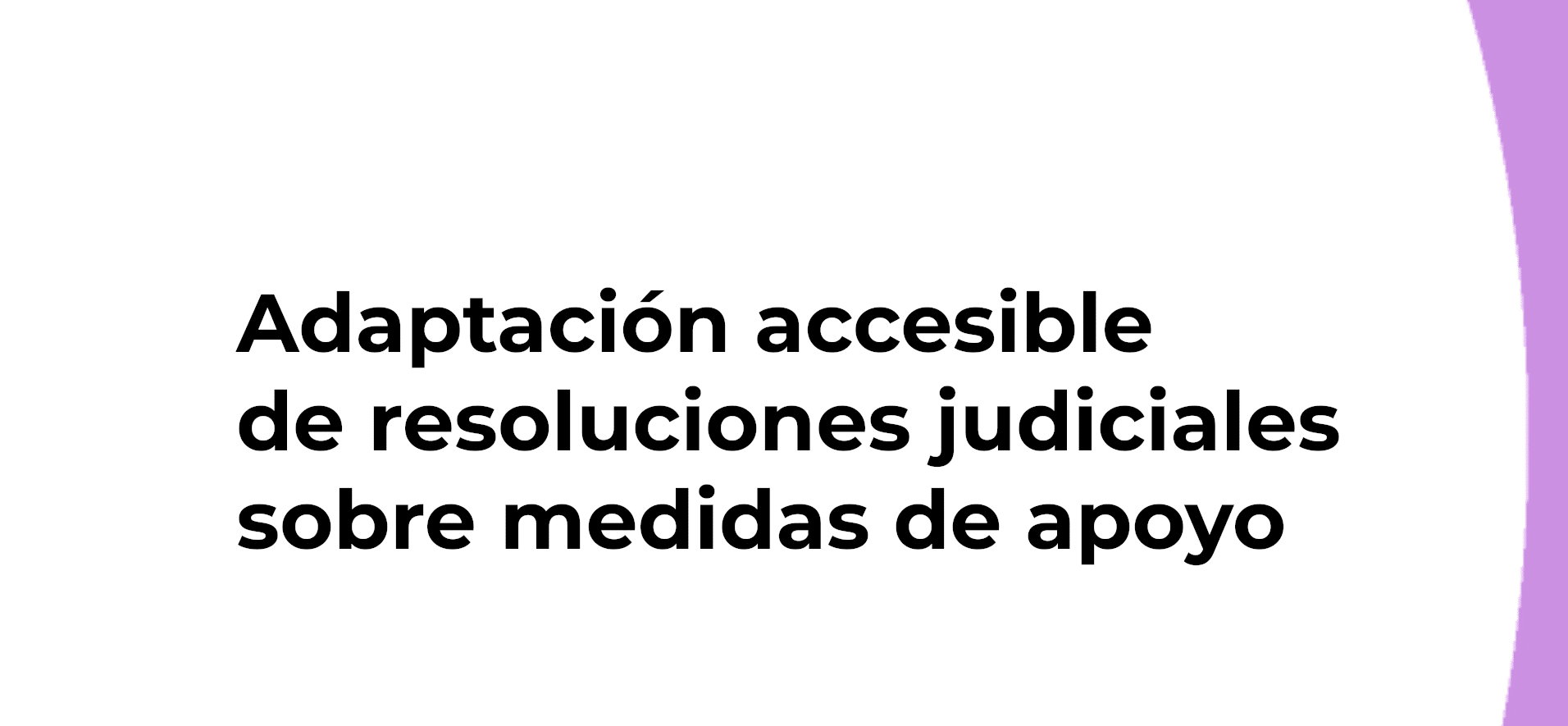 Vídeo formativo sobre adaptación accesible de las resoluciones judiciales sobre medidas de apoyo