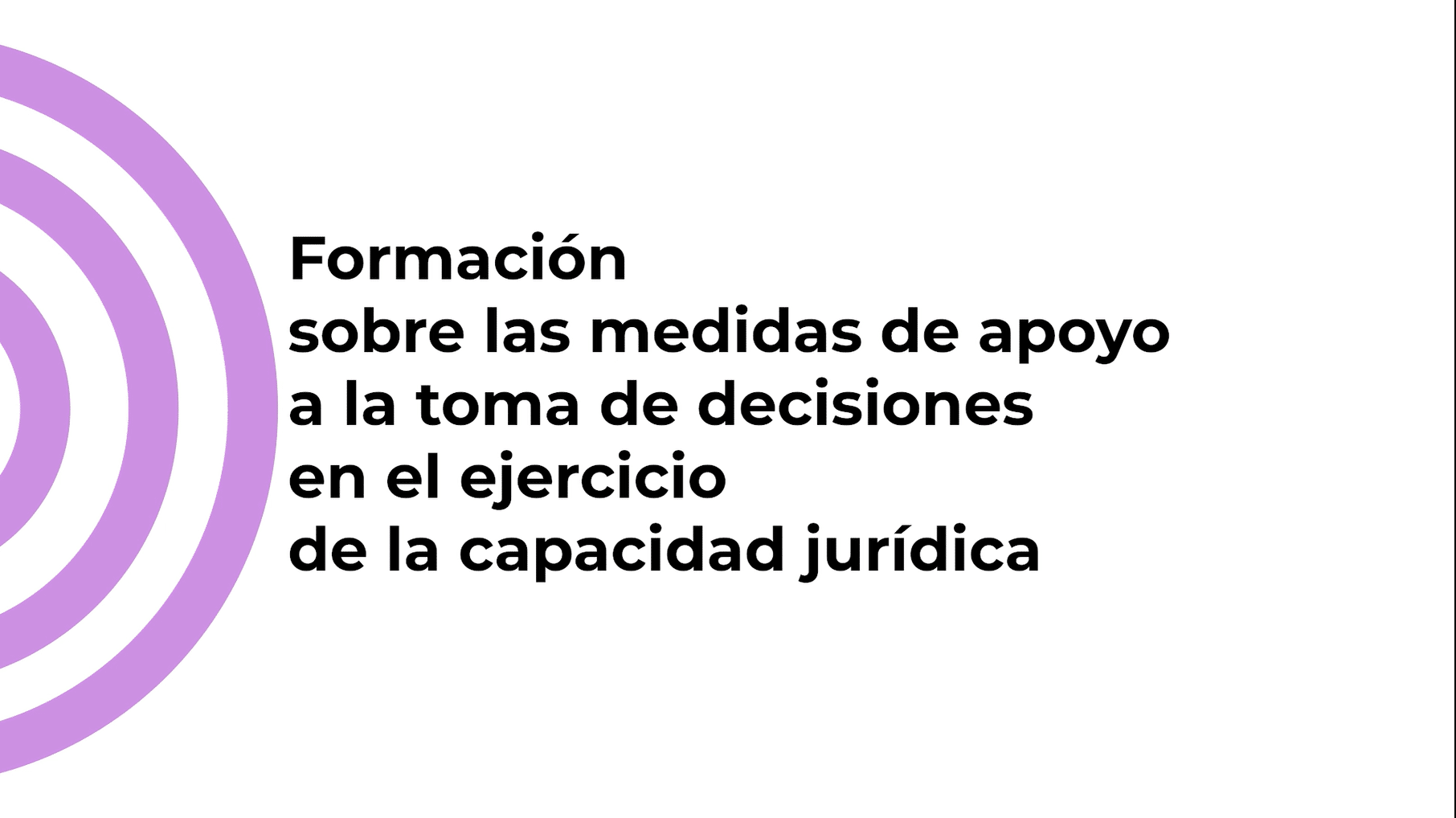 Vídeo formativo sobre medidas de apoyo a la toma de decisiones  Proyecto "De tú a tú: conectando"